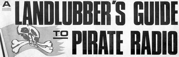 a landlubber's guide to pirate radio